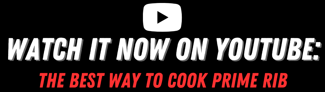 Watch it now on YouTube: The Best Way to Cook Prime Rib